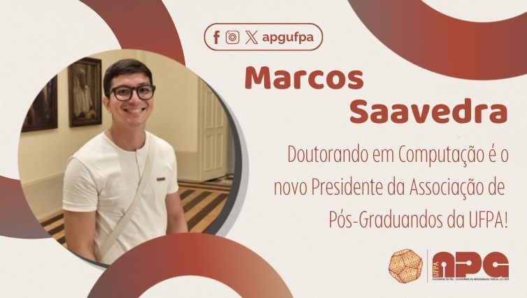 Marcos Saavedra é o novo Presidente da Associação de Pós-Graduandos da UFPA (APG UFPA))